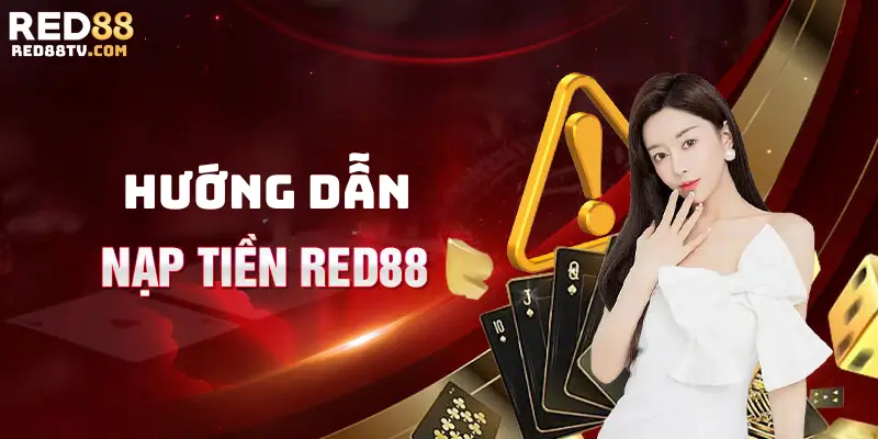 Các Bước Nạp Tiền Rút Tiền Tại Nhà Cái Red88